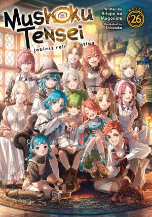 [無職転生: 異世界行ったら本気だす [Mushoku Tensei: Isekai Ittara Honki Dasu] 26] • Mushoku Tensei · Jobless Reincarnation Vol. 26